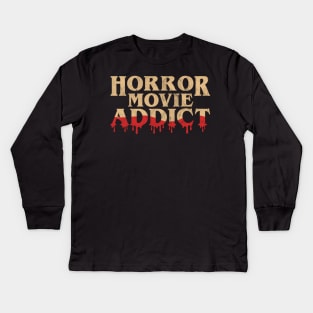 Horror Movie Addict - Funny Horror Movie Lover Halloween Kids Long Sleeve T-Shirt